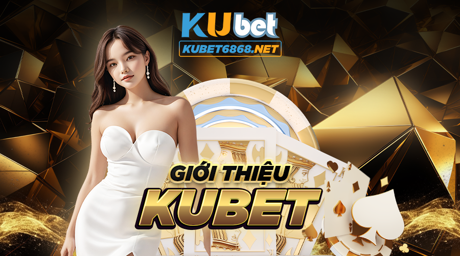 gioi thieu kubet Copy