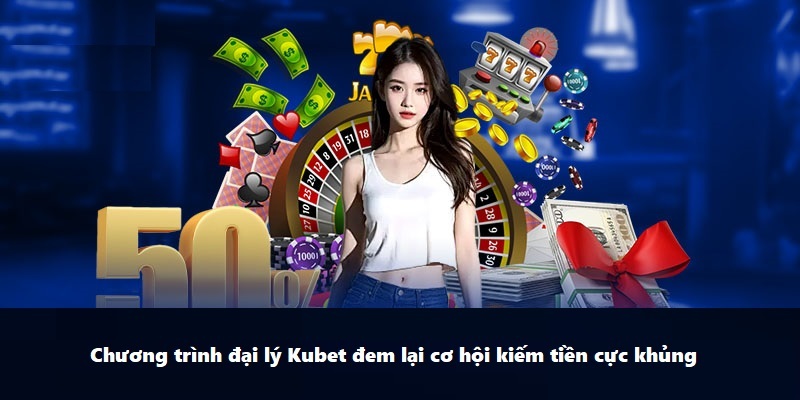 Làm đại lý Kubet