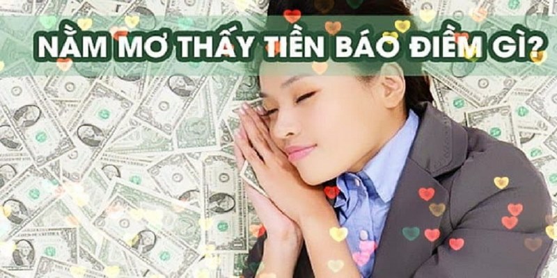 nằm mơ thấy tiền ý nghĩa gì