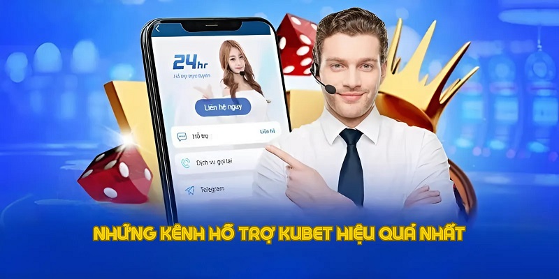 Danh sách những kênh hỗ trợ KUBET mà thành viên nên biết