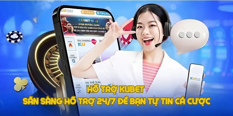 Kênh giải đáp và tư vấn hiệu quả cho mọi thành viên KUBET