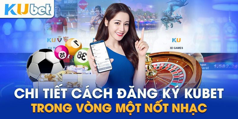 Đăng ký KUBET thành công trong một nốt nhạc