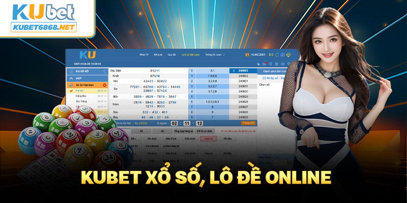 Kubet - Xổ số, lô đề Online